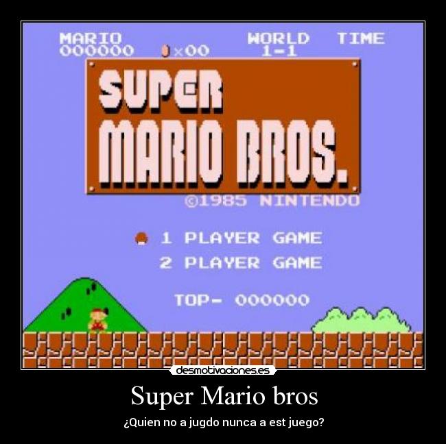 Super Mario bros - ¿Quien no a jugdo nunca a est juego?
