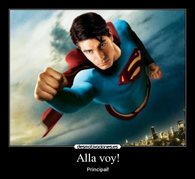 Alla voy! - Principal!