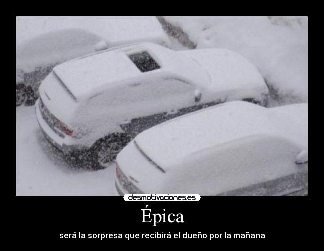 carteles epicamente epico sorpresa coche nieve desmotivaciones