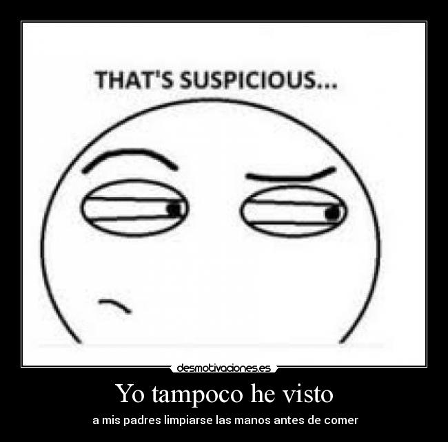 Yo tampoco he visto -