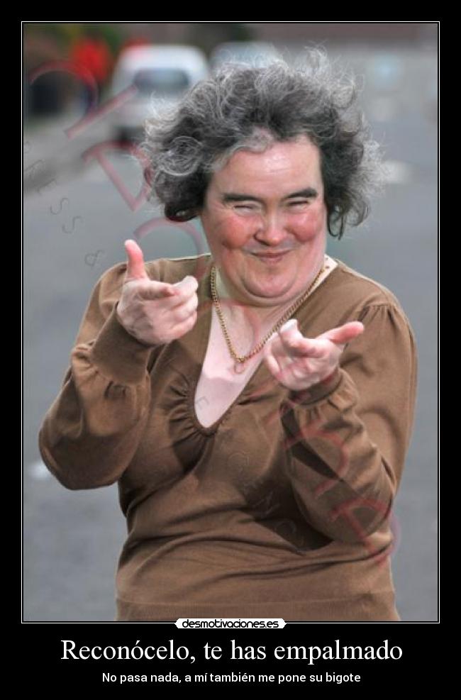 Reconócelo, te has empalmado - No pasa nada, a mí también me pone su bigote