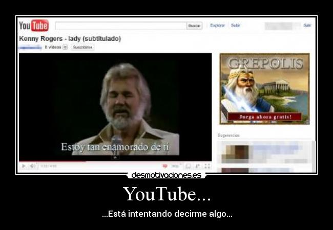 YouTube... - ...Está intentando decirme algo...