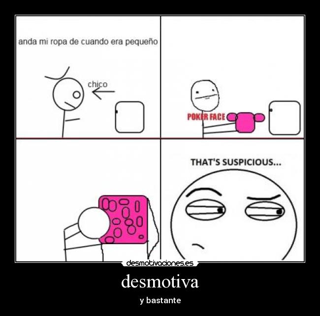 desmotiva - y bastante
