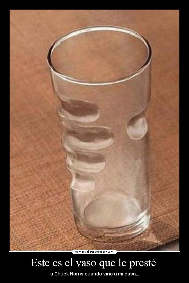 Este es el vaso que le presté  - 
