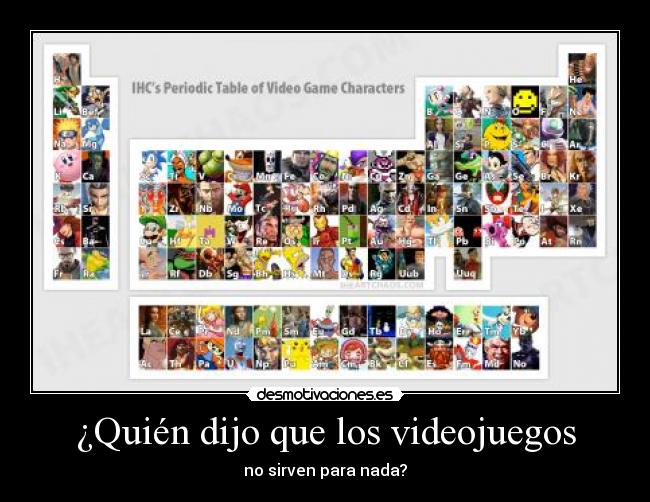 ¿Quién dijo que los videojuegos - no sirven para nada?