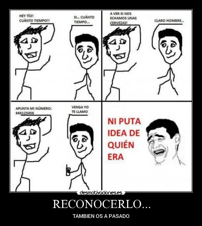 RECONOCERLO... - TAMBIEN OS A PASADO