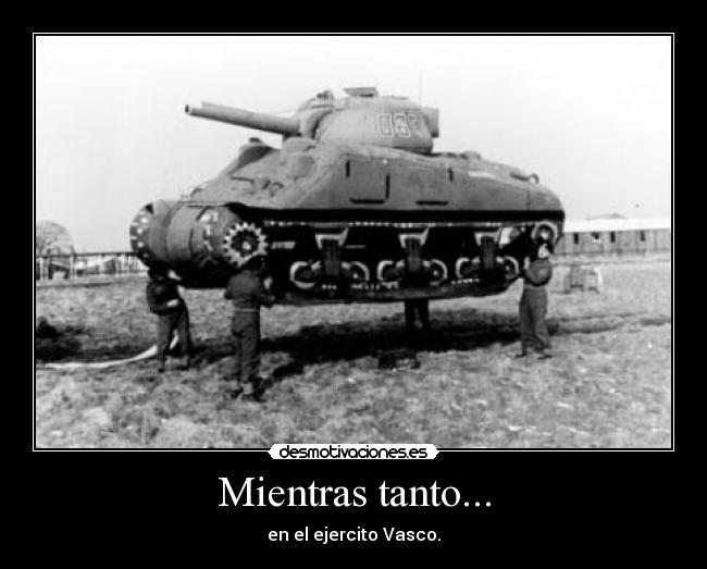 Mientras tanto... - en el ejercito Vasco.