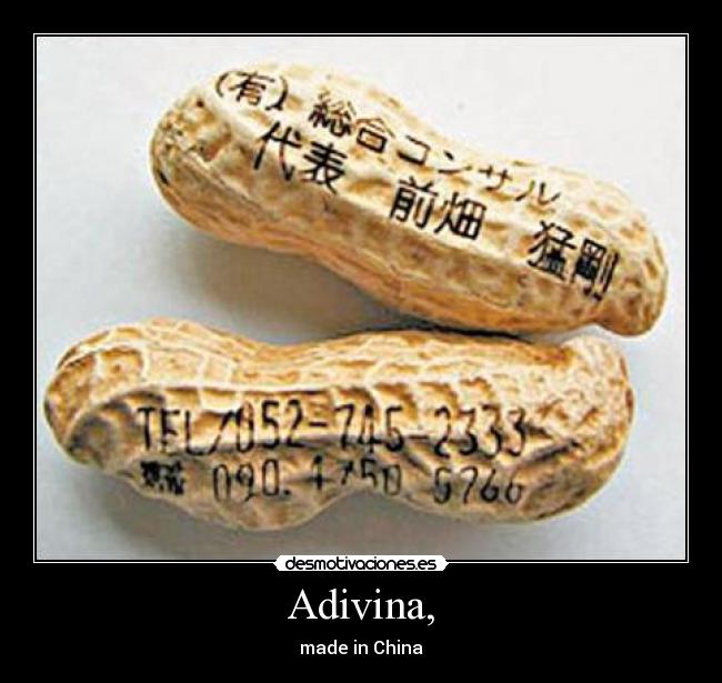 Adivina, - made in China