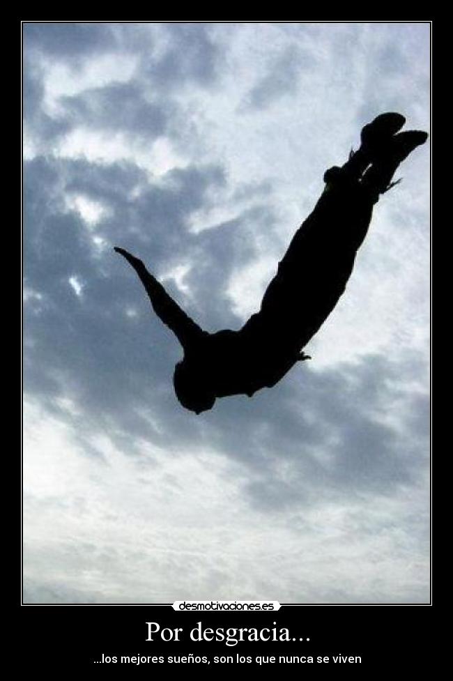 Por desgracia... -