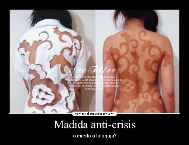 Madida anti-crisis - o miedo a la aguja?