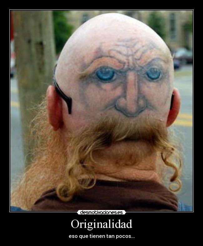Originalidad - eso que tienen tan pocos...