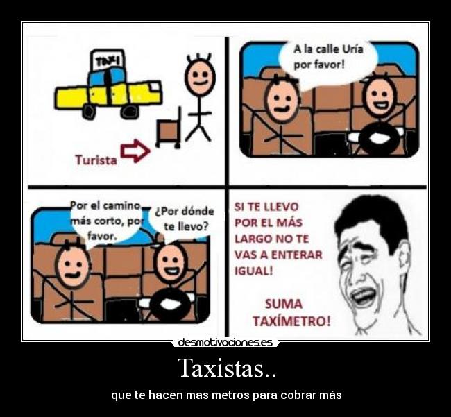 Taxistas.. - que te hacen mas metros para cobrar más