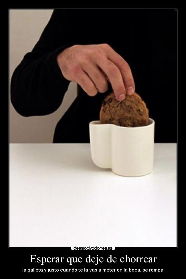 Esperar que deje de chorrear -