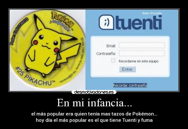 carteles infancia infancia desmotiva tazos pokemon tuenti ninos personas popular desmotivaciones