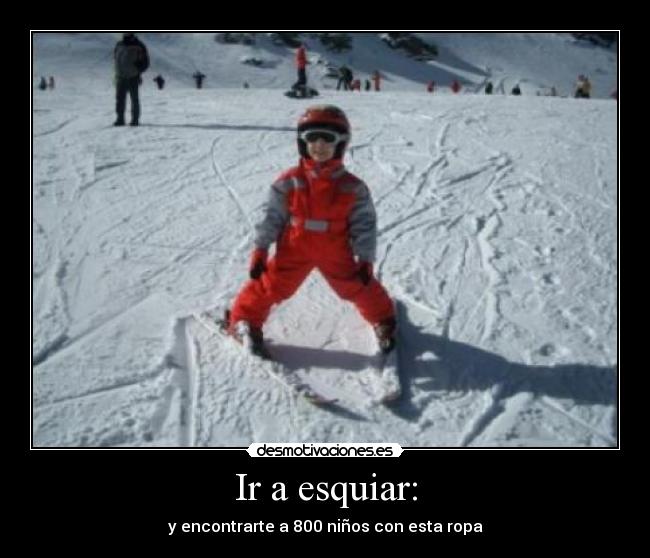 Ir a esquiar: - y encontrarte a 800 niños con esta ropa
