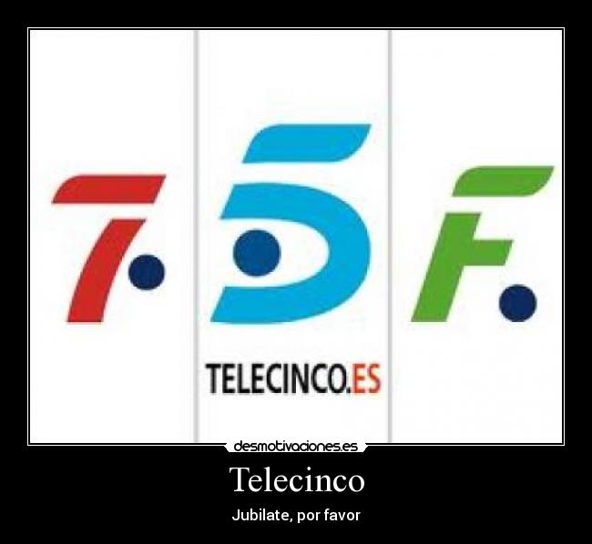 Telecinco - Jubilate, por favor