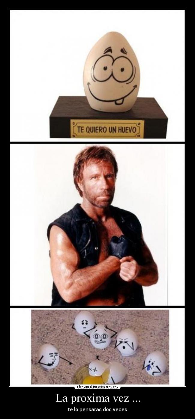 La proxima vez ... -