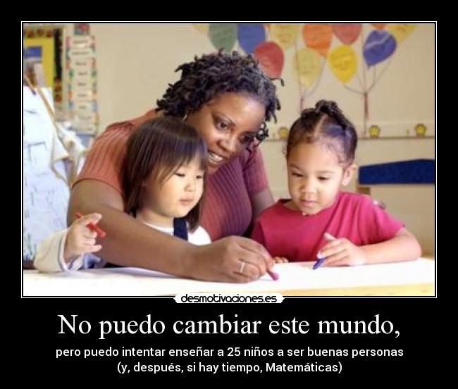 No puedo cambiar este mundo, - 