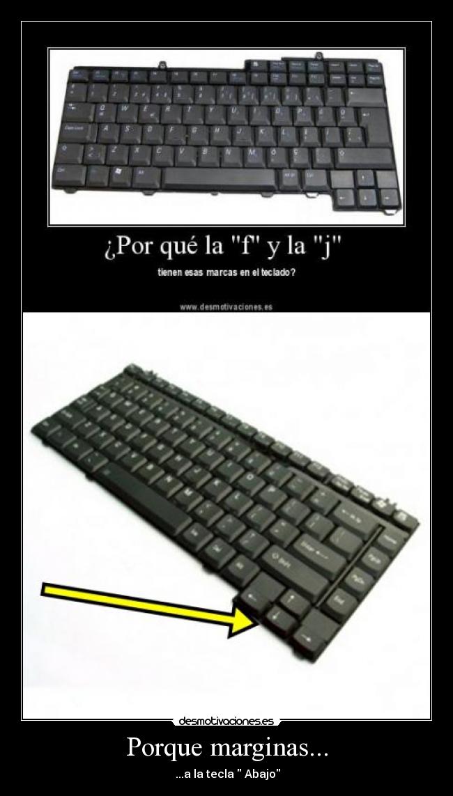 Porque marginas... - ...a la tecla Abajo