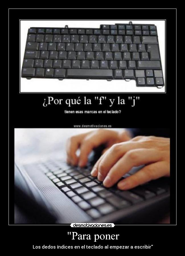 Para poner - Los dedos índices en el teclado al empezar a escribir