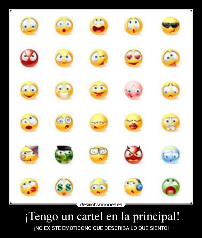 ¡Tengo un cartel en la principal! - ¡NO EXISTE EMOTICONO QUE DESCRIBA LO QUE SIENTO!
