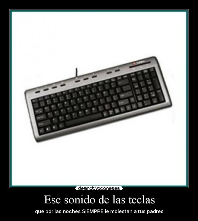 Ese sonido de las teclas -