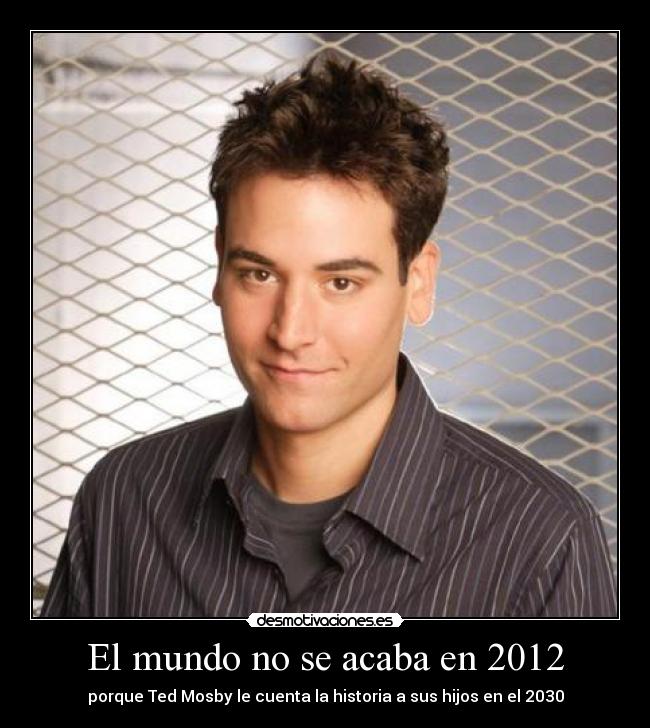 El mundo no se acaba en 2012 -