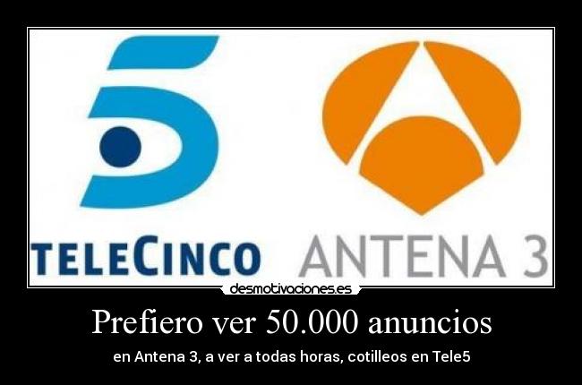 Prefiero ver 50.000 anuncios - 