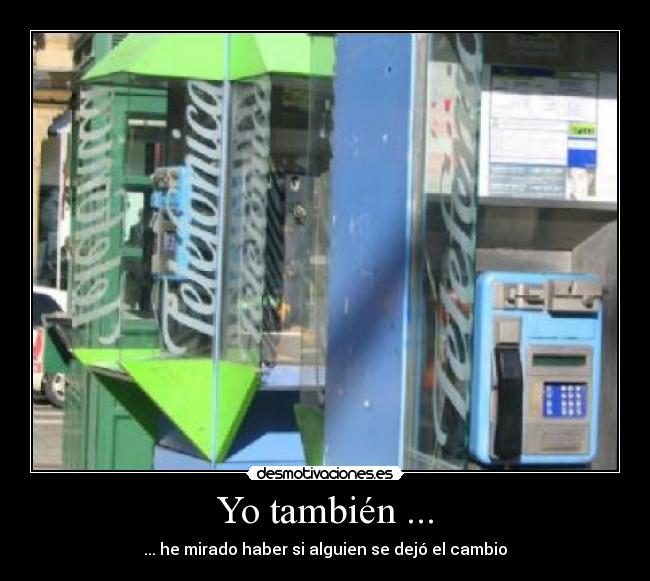 Yo también ... -