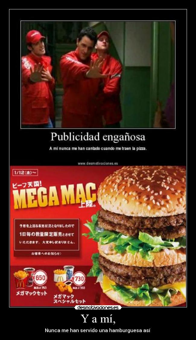 Y a mí, - Nunca me han servido una hamburguesa así
