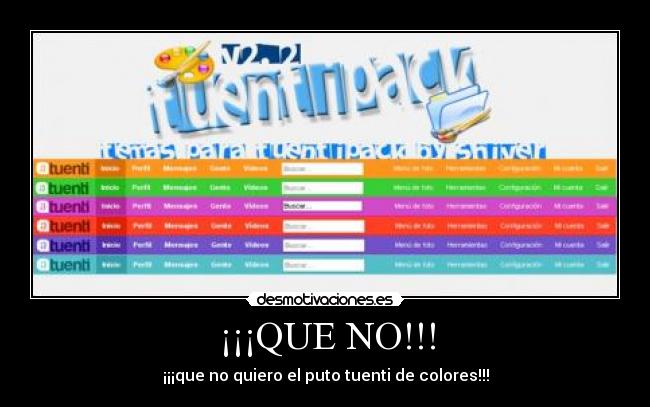 ¡¡¡QUE NO!!! - ¡¡¡que no quiero el puto tuenti de colores!!!