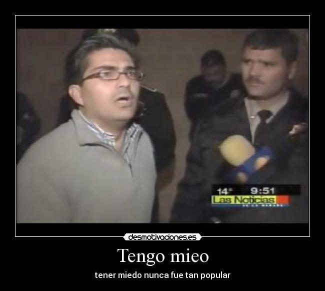 Tengo mieo - tener miedo nunca fue tan popular