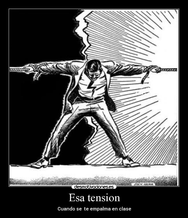 Esa tension -
