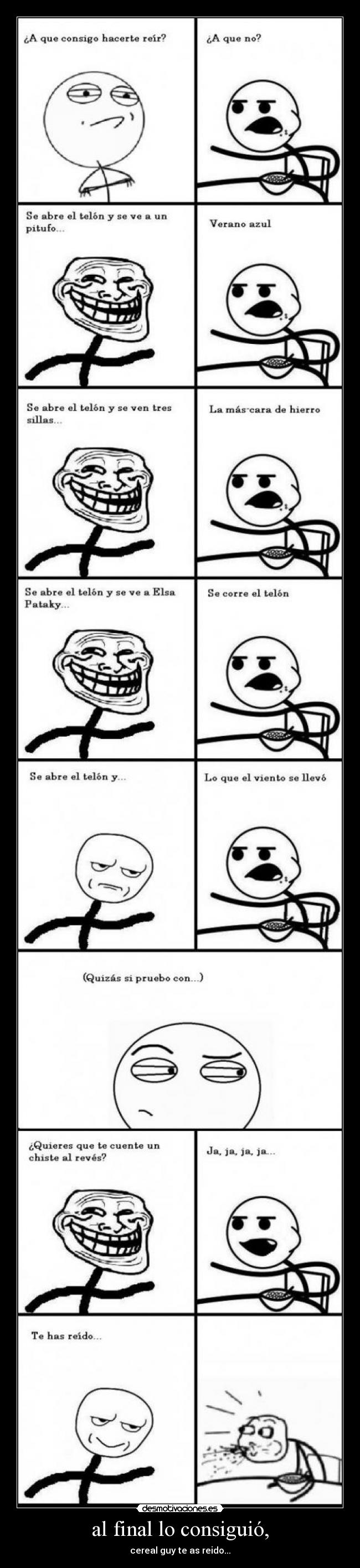 al final lo consiguió, - cereal guy te as reido...