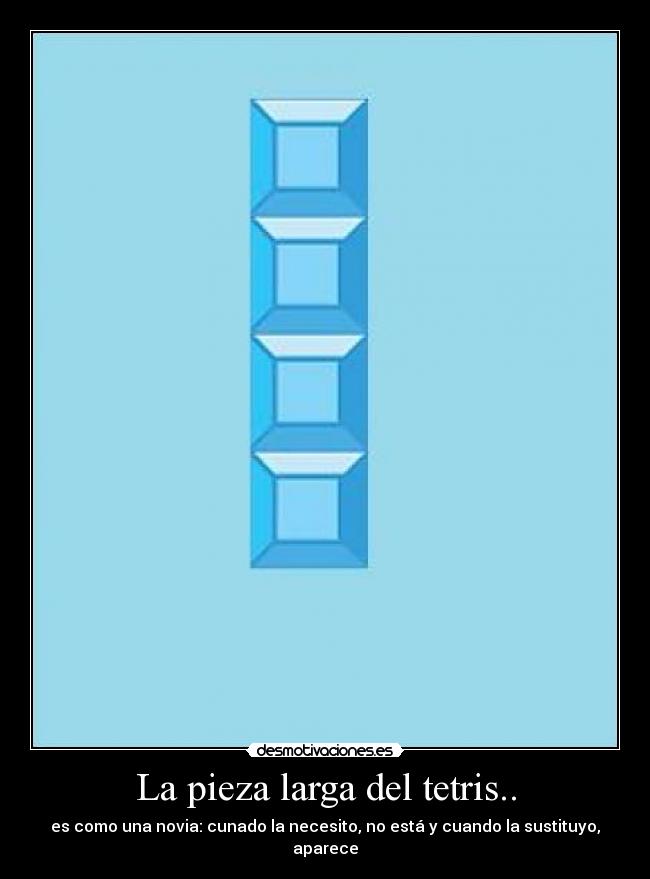 La pieza larga del tetris.. - 
