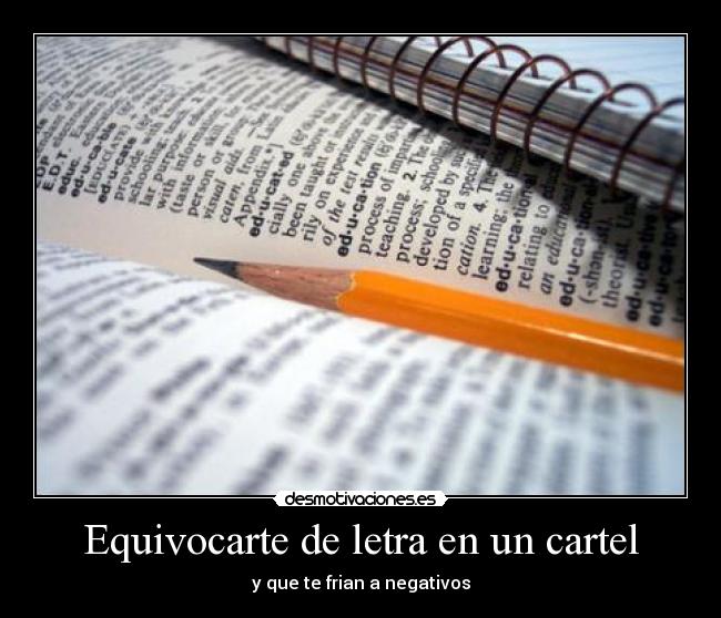 Equivocarte de letra en un cartel - y que te frian a negativos