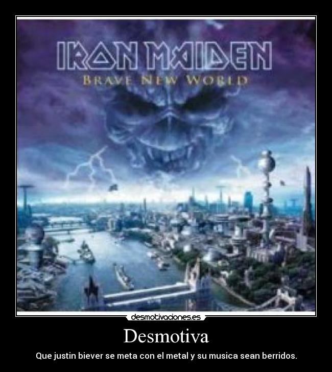 carteles justin bieveriron maiden desmotivaciones