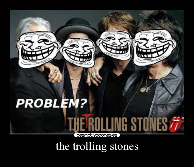 the trolling stones - 