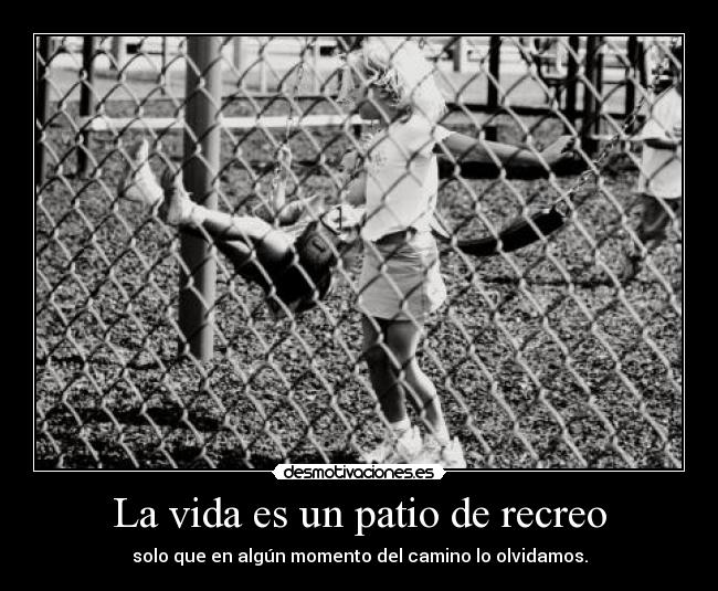 La vida es un patio de recreo -