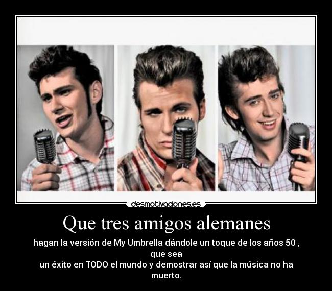 Que tres amigos alemanes -