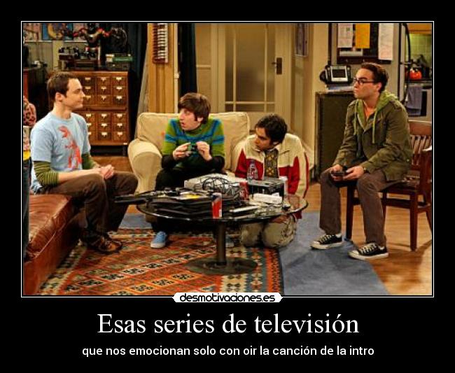 Esas series de televisión -