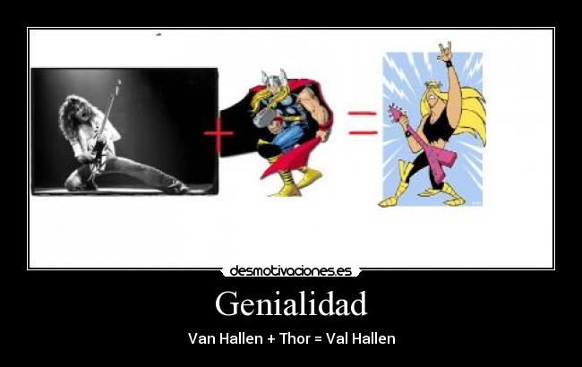 Genialidad - Van Hallen + Thor = Val Hallen