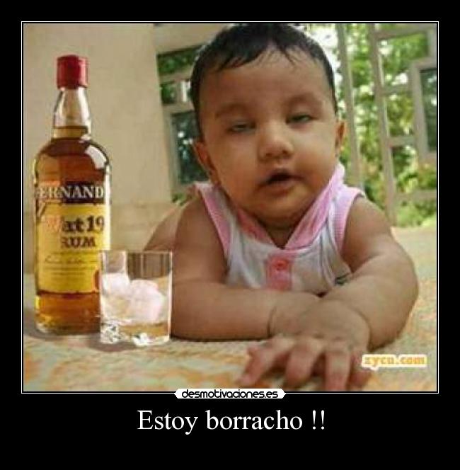 Estoy borracho !! - 