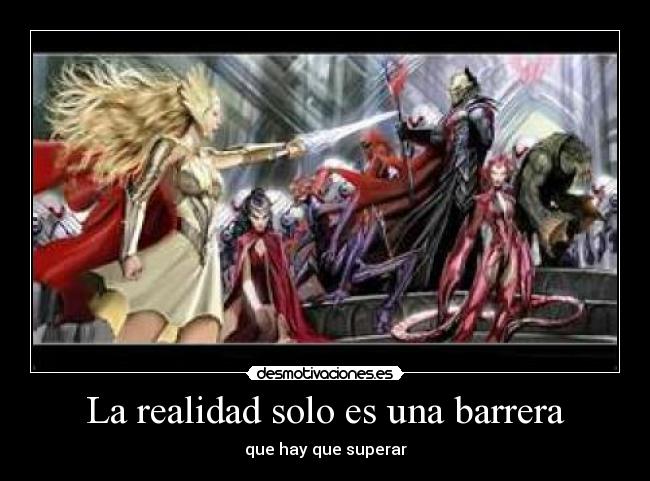 La realidad solo es una barrera - que hay que superar