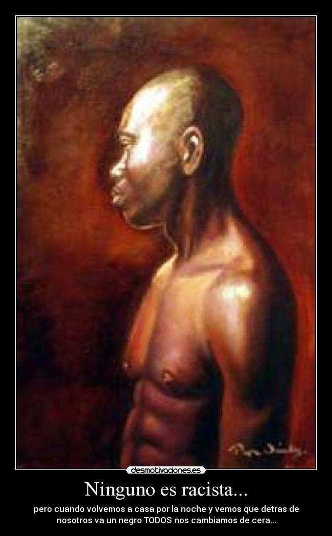 Ninguno es racista... - 