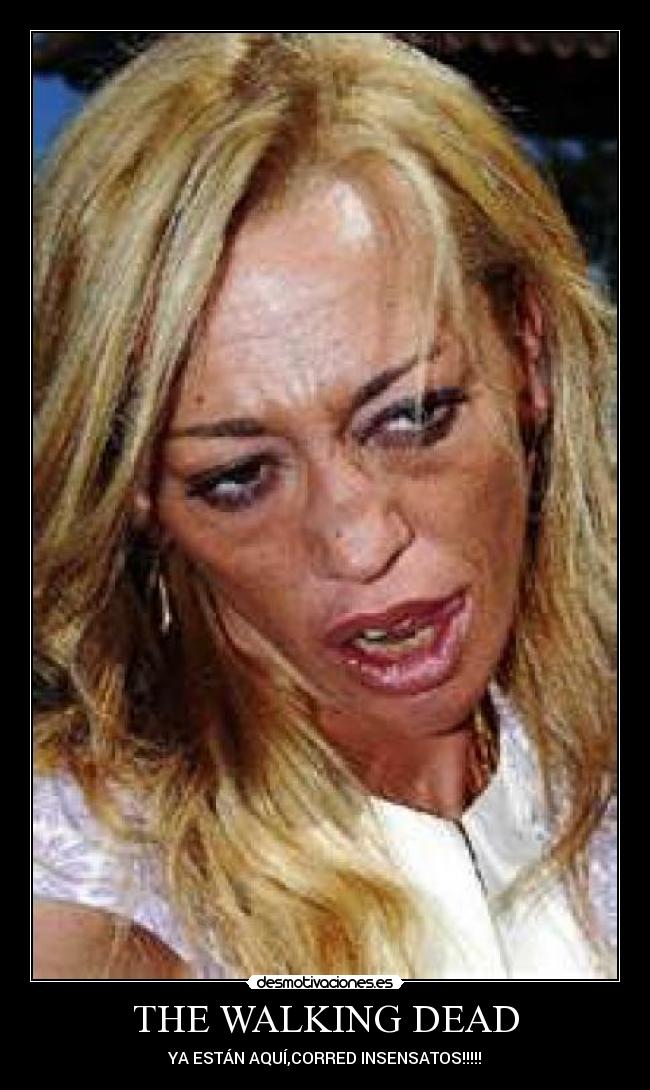 THE WALKING DEAD - YA ESTÁN AQUÍ,CORRED INSENSATOS!!!!!