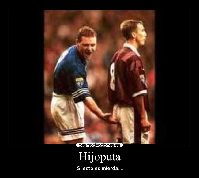 Hijoputa - Si esto es mierda....
