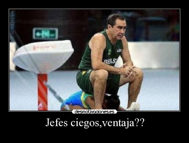 Jefes ciegos,ventaja?? - 