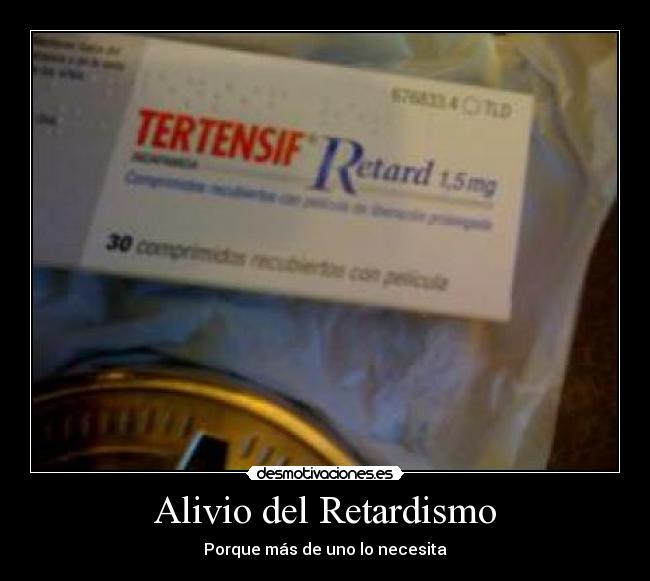 Alivio del Retardismo - Porque más de uno lo necesita