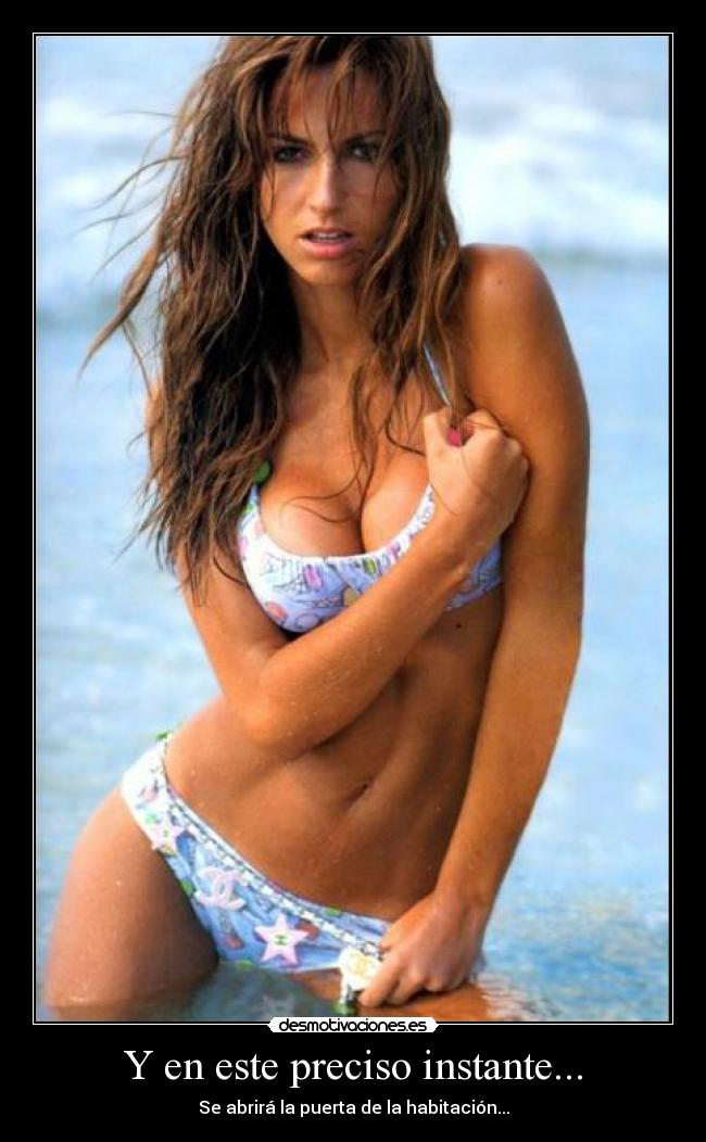 Y en este preciso instante... - Se abrirá la puerta de la habitación...